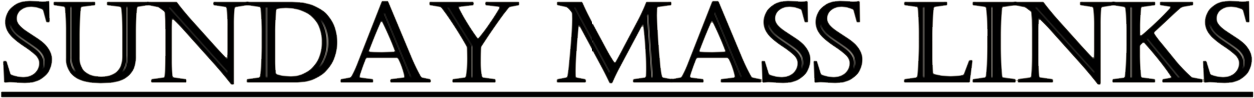 Sunday Mass Links